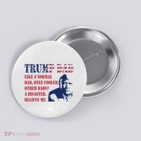 Funny Trump Dad Fathers Day Pro Trump Supporter Button thumb 0
