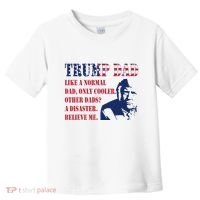 Funny Trump Dad Fathers Day Pro Trump Supporter Toddler T-Shirt thumb 0