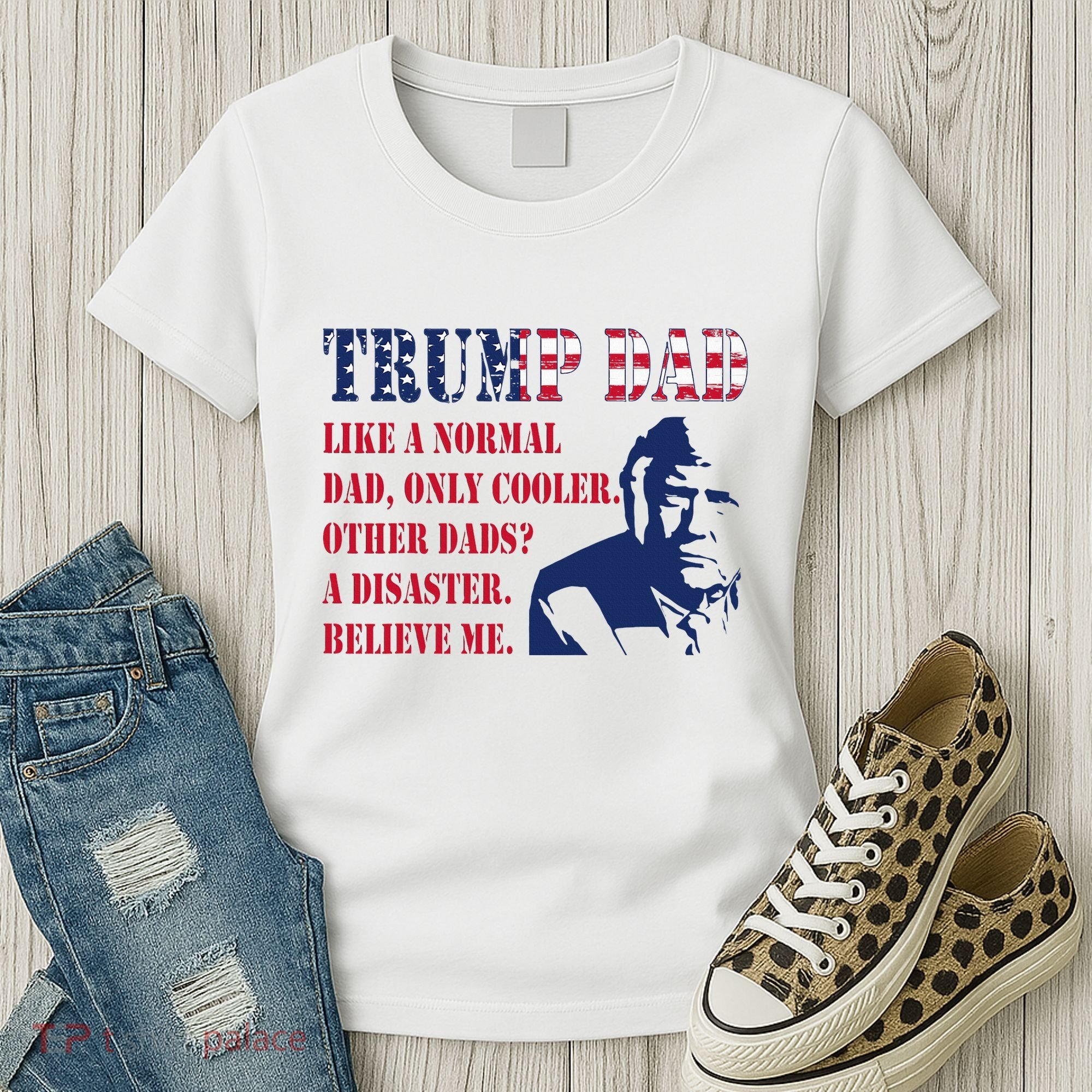 Funny Trump Dad Fathers Day Pro Trump Supporter Women's T-Shirt