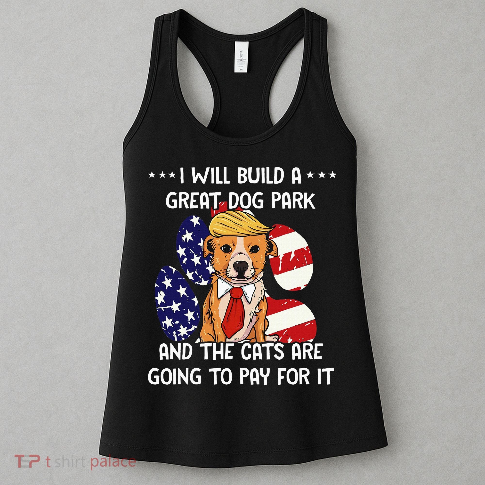 Funny Trump Dog T Build A Great Dog Park Political Women's Tank Top