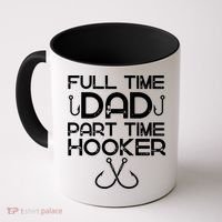 Full Time Dad Part Time Hooker Father's Day Fishing Gift Coffee Mug thumb 0