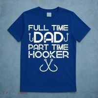 Full Time Dad Part Time Hooker Father's Day Fishing Gift T-Shirt thumb 5