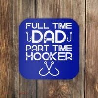 Full Time Dad Part Time Hooker Father's Day Fishing Gift Coaster thumb 0