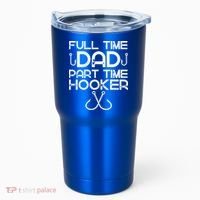 Full Time Dad Part Time Hooker Father's Day Fishing Gift Tumbler thumb 0