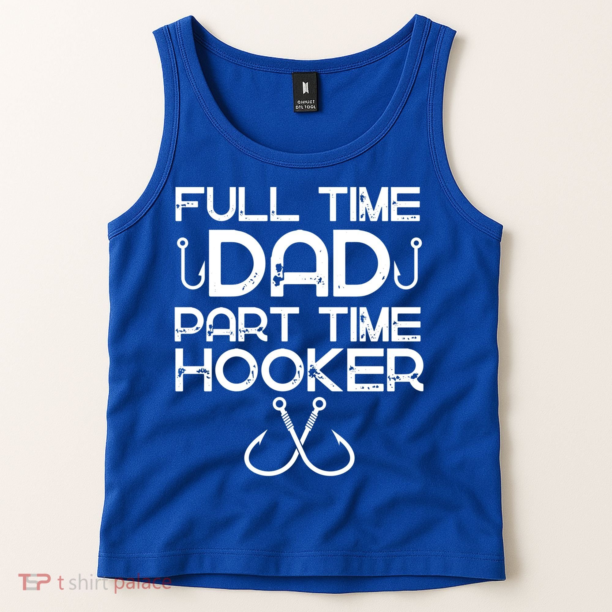 Full Time Dad Part Time Hooker Father's Day Fishing Gift Tank Top