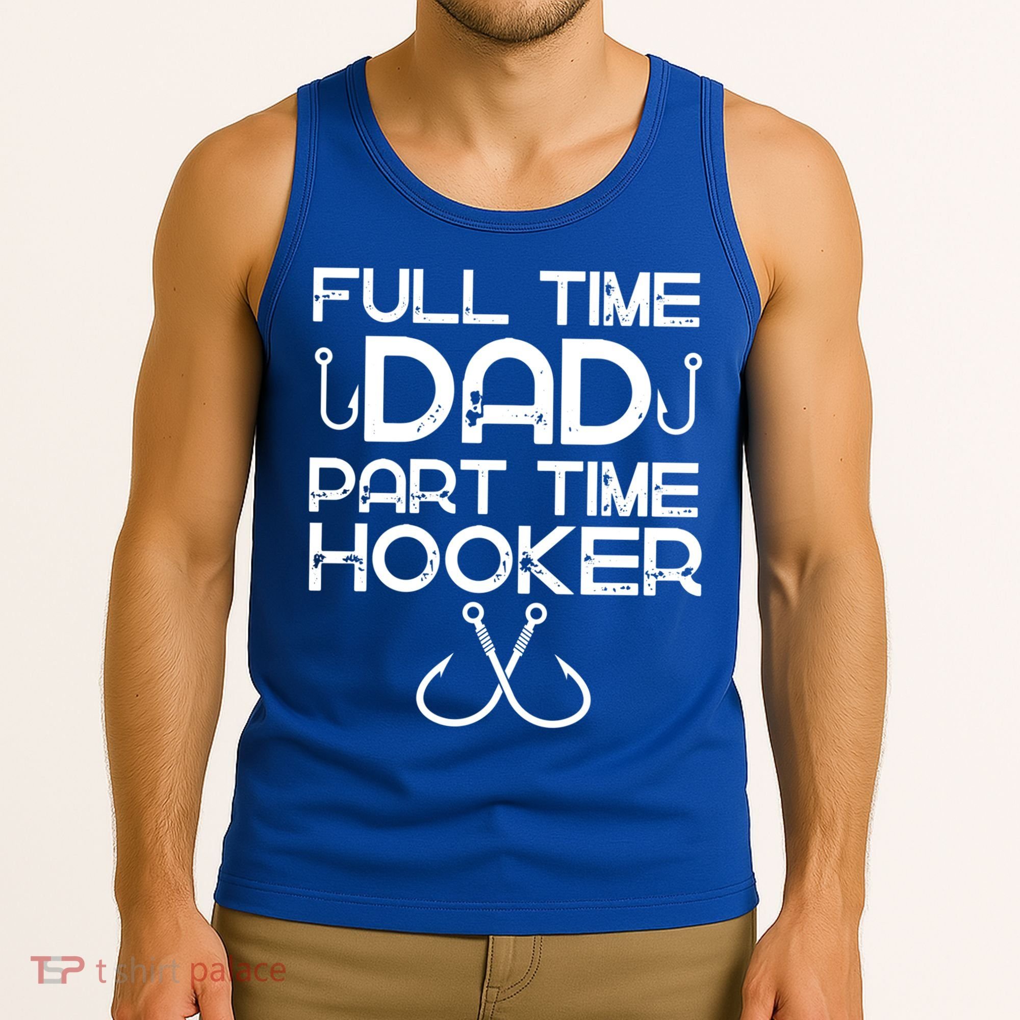 Full Time Dad Part Time Hooker Father's Day Fishing Gift Tank Top