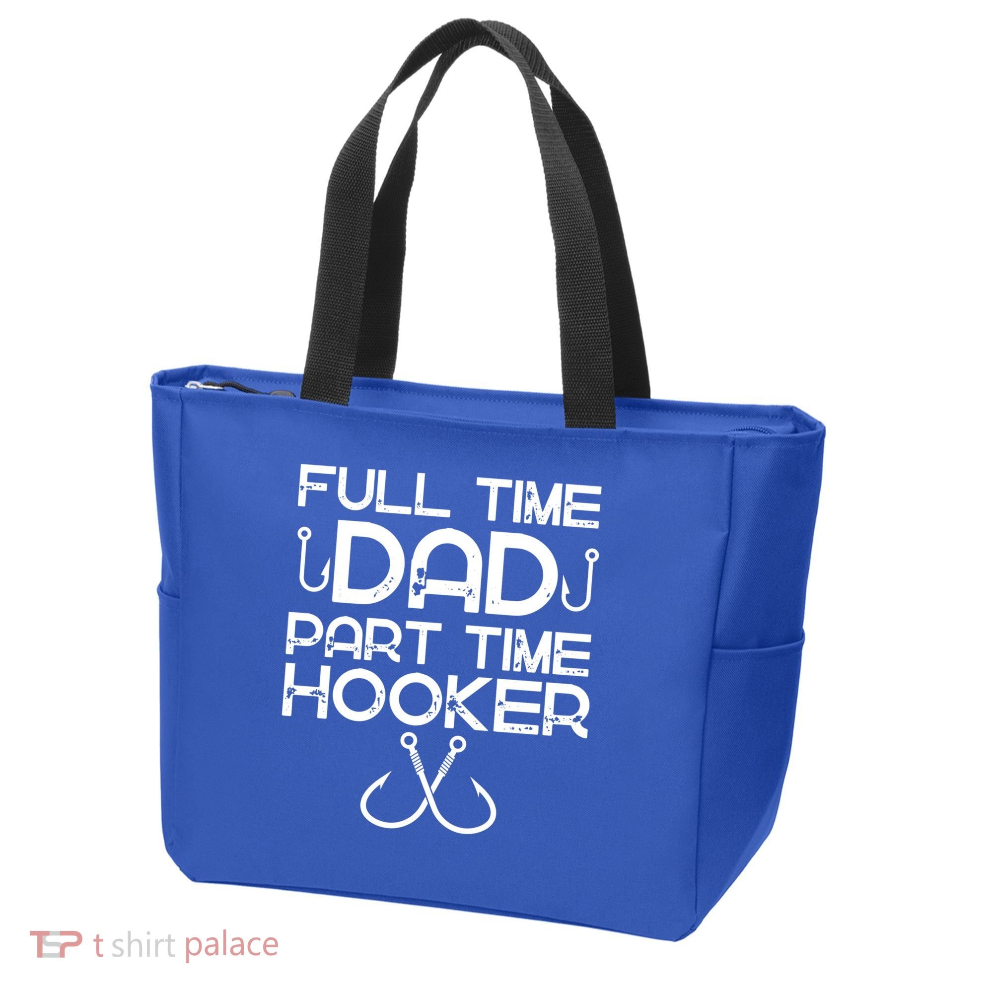 Full Time Dad Part Time Hooker Father's Day Fishing Gift Tote Bag