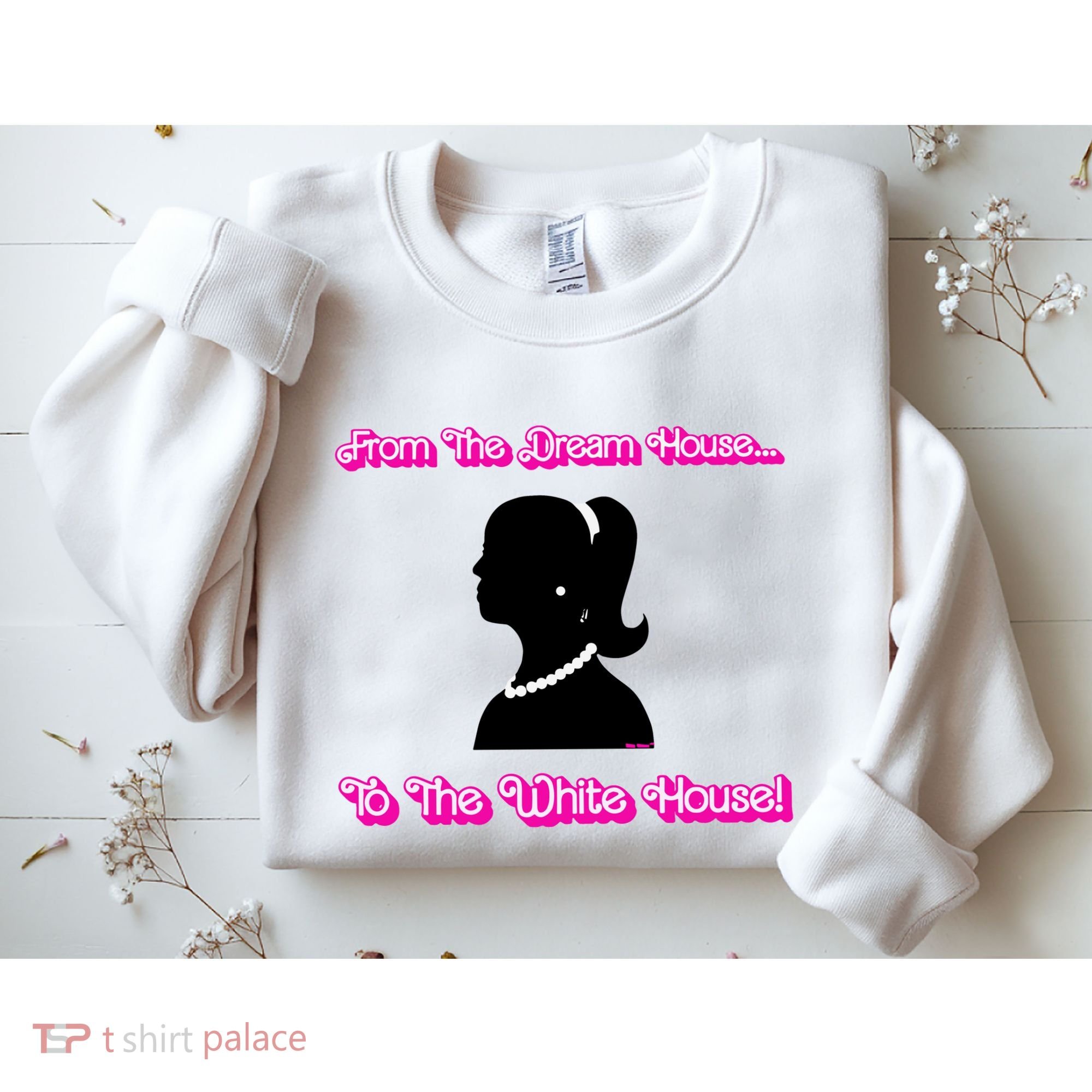 From The Dream House To The White House Sweatshirt