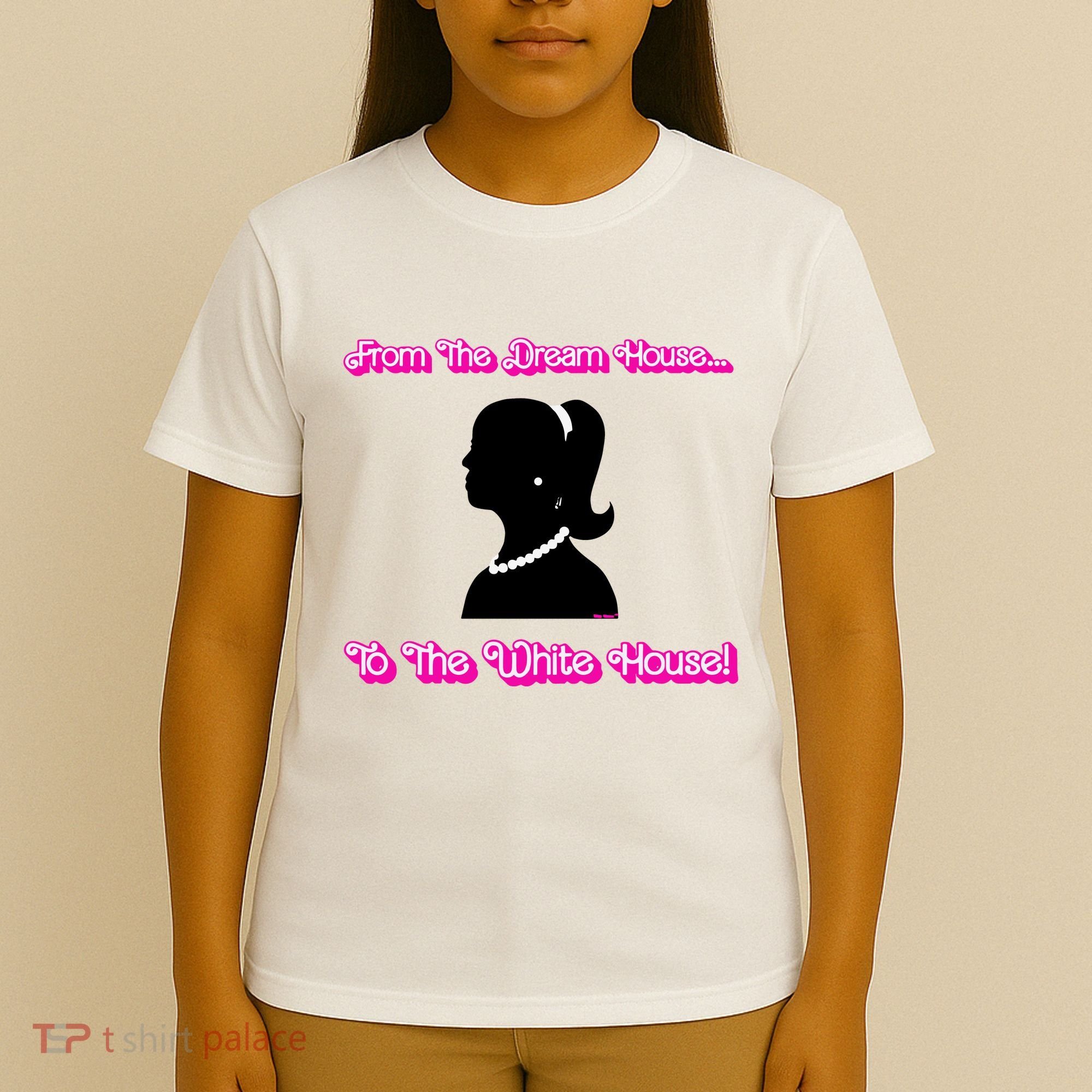 From The Dream House To The White House T-Shirt