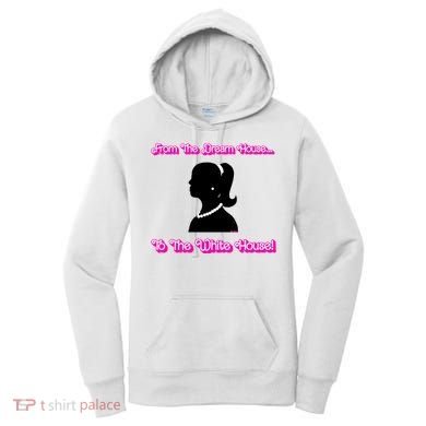 From The Dream House To The White House Women's Hoodie