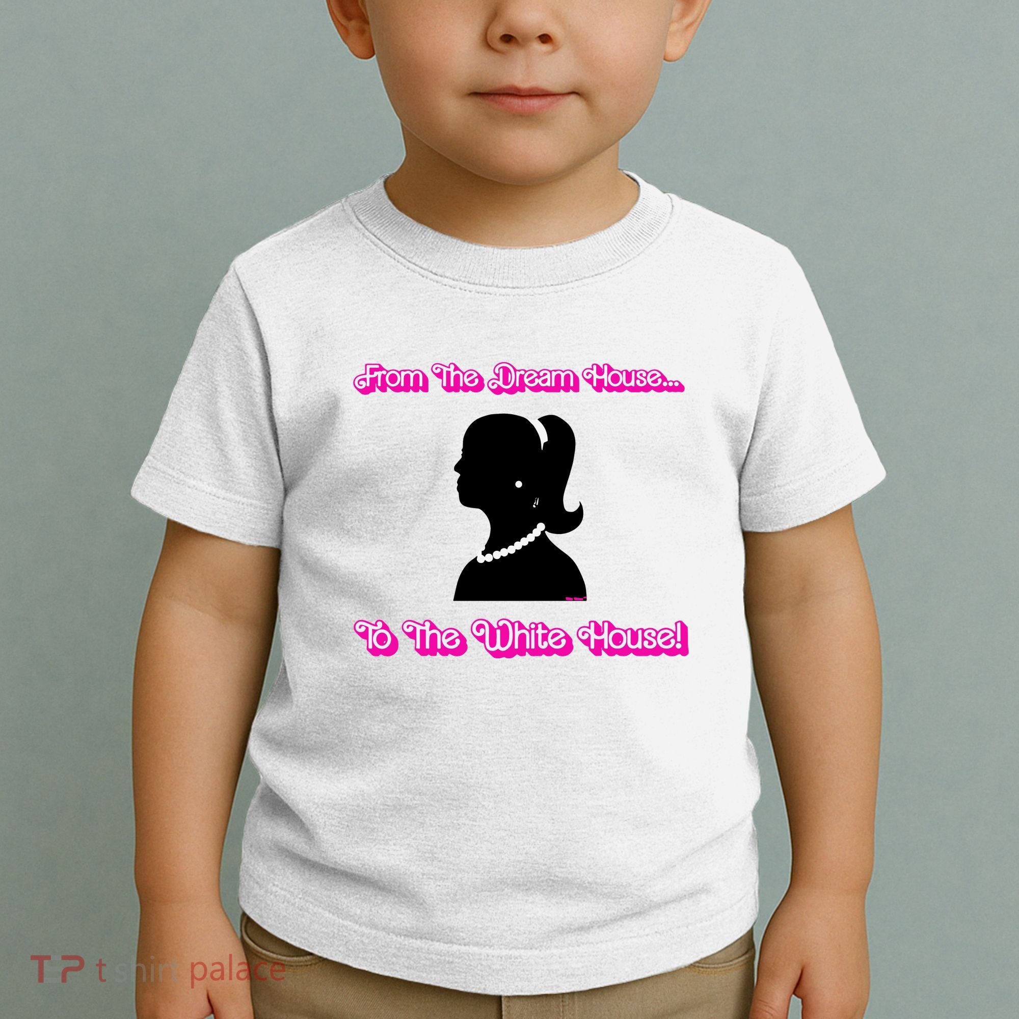 From The Dream House To The White House Toddler T-Shirt