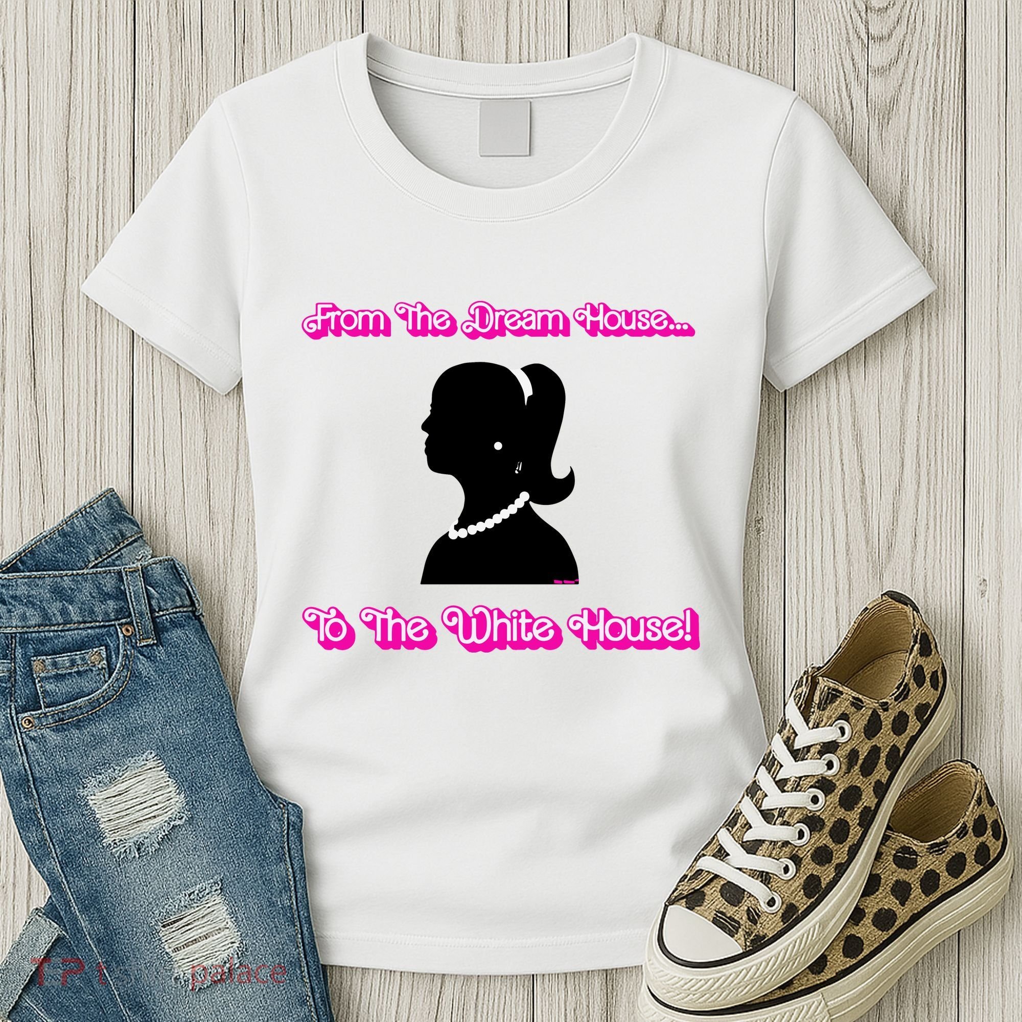 From The Dream House To The White House Women's T-Shirt