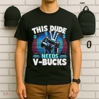Funny This Dude Needs V Bucks Will Work For Bucks Gamer T-Shirt thumb 6