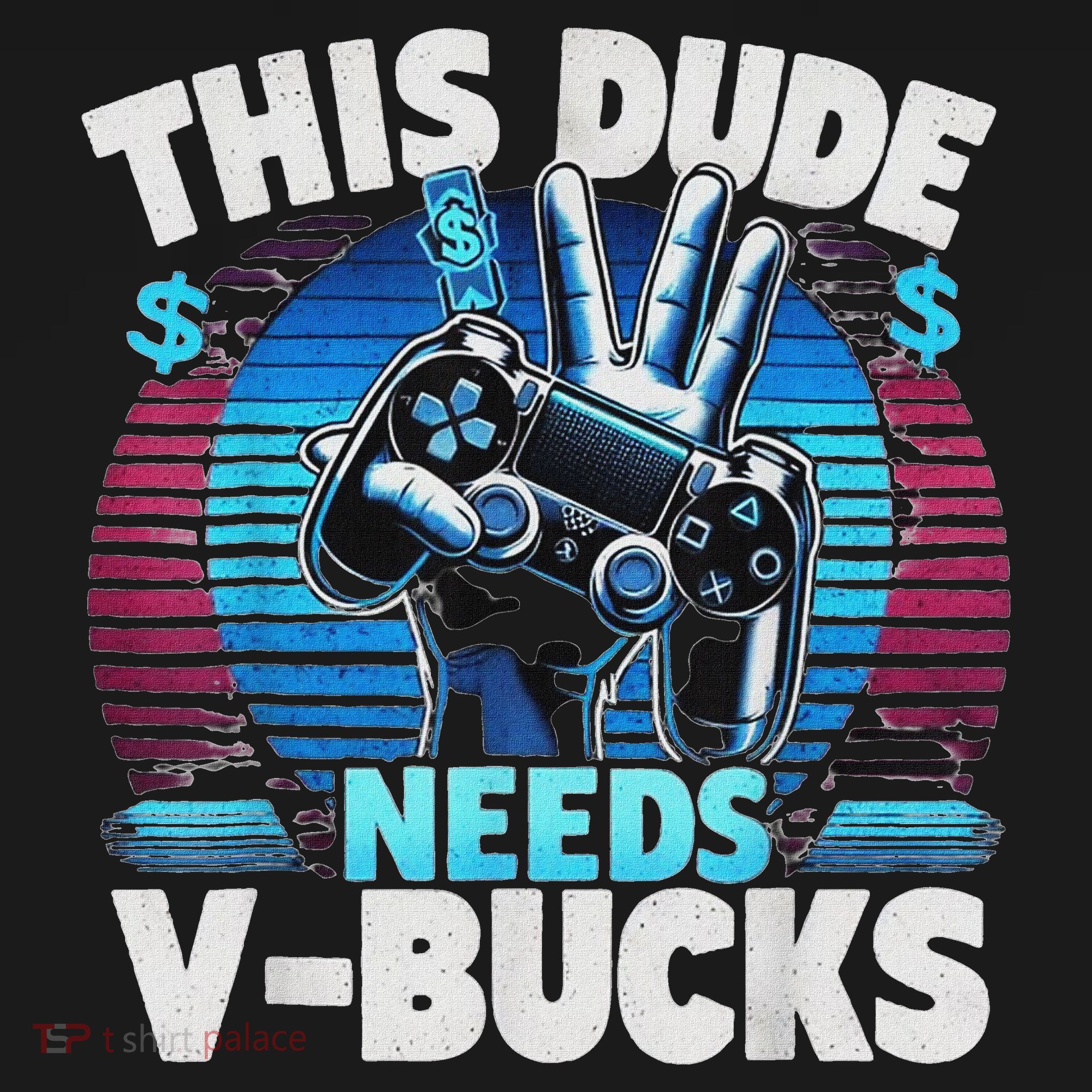 Funny This Dude Needs V Bucks Will Work For Bucks Gamer Pajama Set
