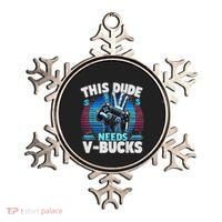 Funny This Dude Needs V Bucks Will Work For Bucks Gamer Ornament thumb 0