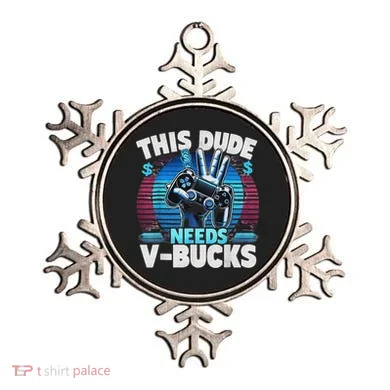 Funny This Dude Needs V Bucks Will Work For Bucks Gamer Ornament
