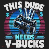 Funny This Dude Needs V Bucks Will Work For Bucks Gamer Hat thumb 2