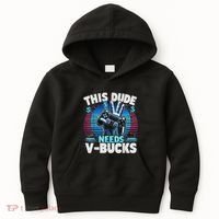Funny This Dude Needs V Bucks Will Work For Bucks Gamer Kids Hoodie thumb 0