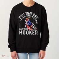 Full Time Dad Part Time Hooker Women's Sweatshirt thumb 0