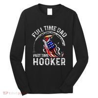 Full Time Dad Part Time Hooker Long Sleeve Shirt thumb 0