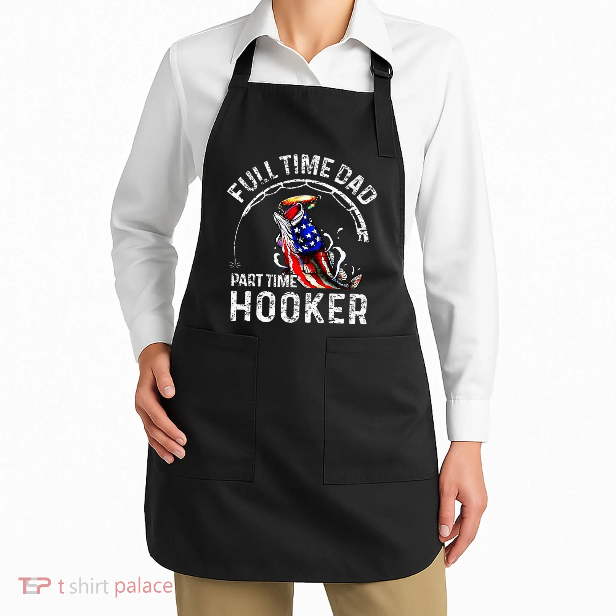Full Time Dad Part Time Hooker Apron