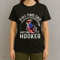 Full Time Dad Part Time Hooker T-Shirt thumb 4