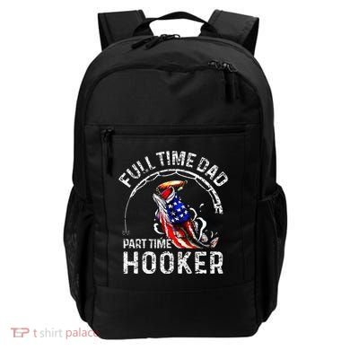 Full Time Dad Part Time Hooker Backpack