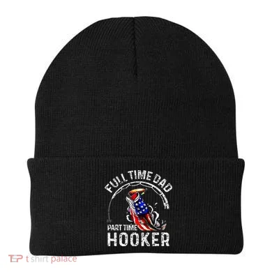 Full Time Dad Part Time Hooker Beanie