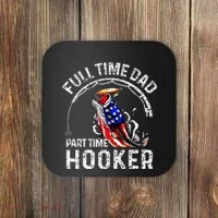 Full Time Dad Part Time Hooker Coaster thumb 0