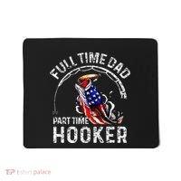 Full Time Dad Part Time Hooker Mousepad thumb 0