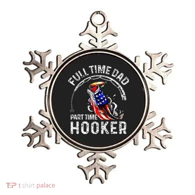 Full Time Dad Part Time Hooker Ornament