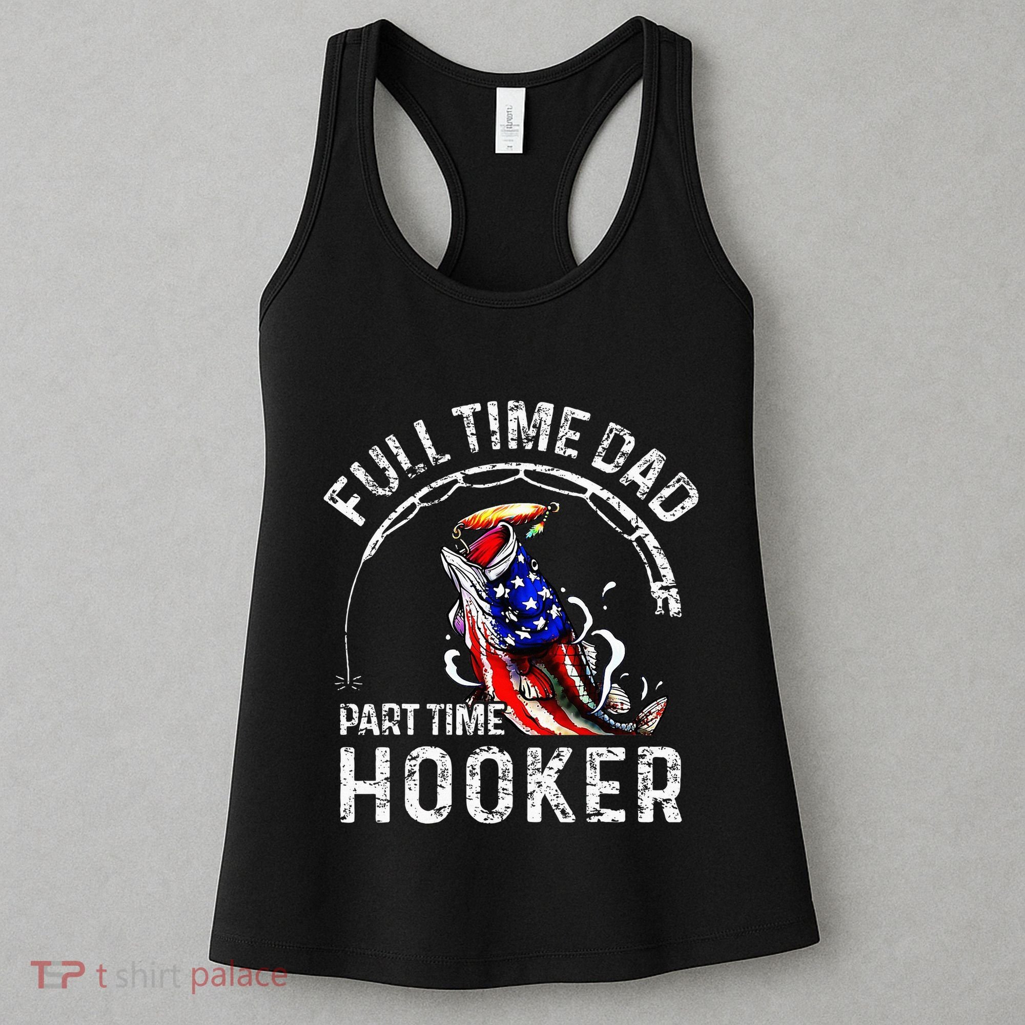 Full Time Dad Part Time Hooker Women's Tank Top