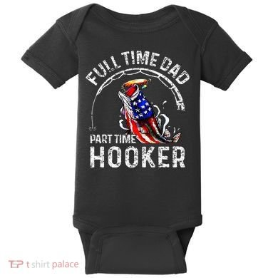 Full Time Dad Part Time Hooker Baby Bodysuit