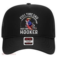 Full Time Dad Part Time Hooker Hat thumb 0