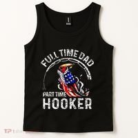 Full Time Dad Part Time Hooker Tank Top thumb 2