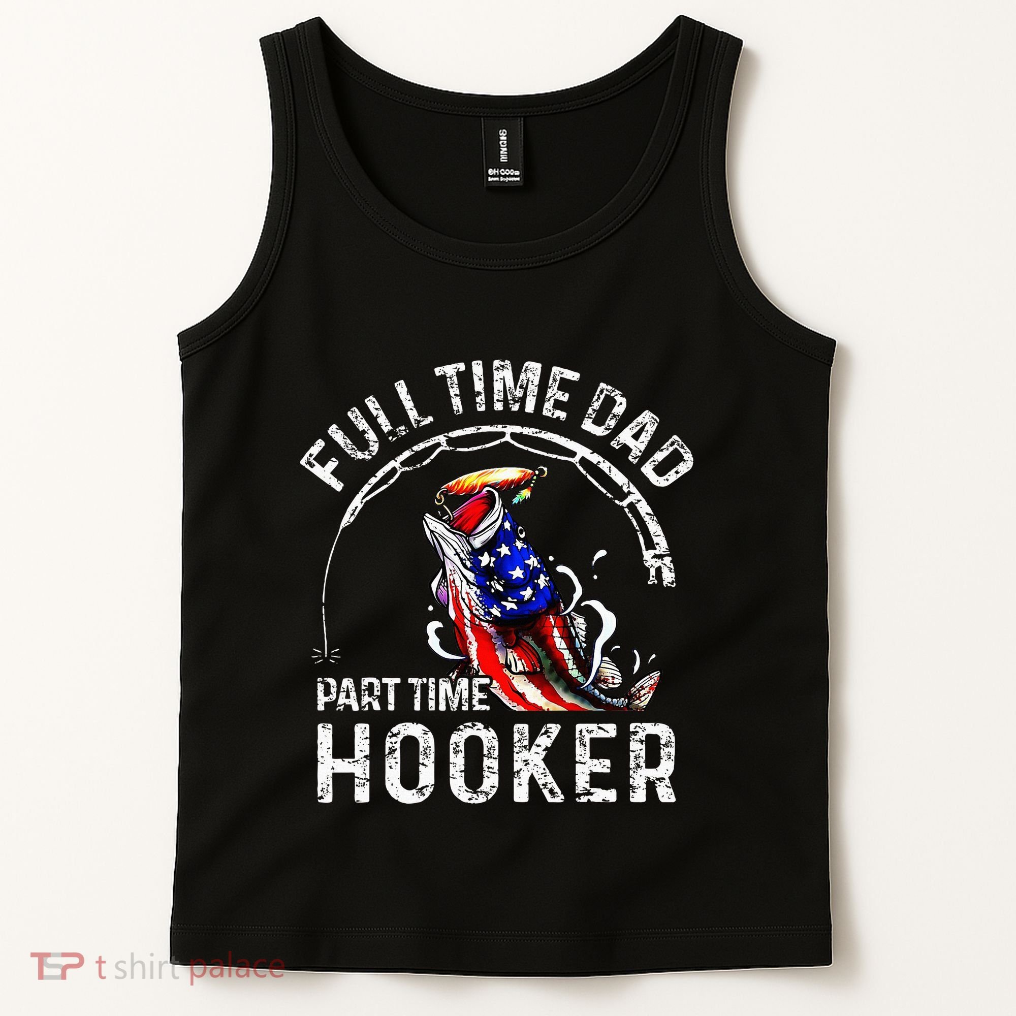 Full Time Dad Part Time Hooker Tank Top