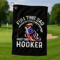 Full Time Dad Part Time Hooker Golf Towel thumb 1