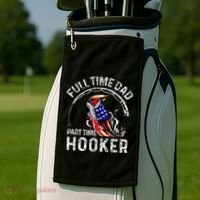 Full Time Dad Part Time Hooker Golf Towel thumb 2