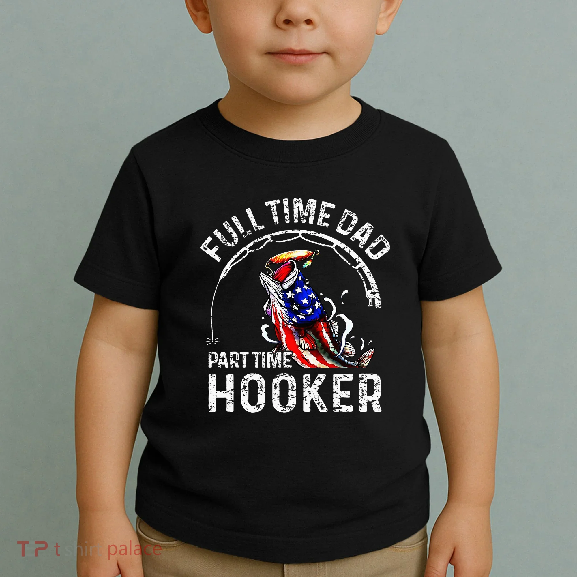 Full Time Dad Part Time Hooker Toddler T-Shirt