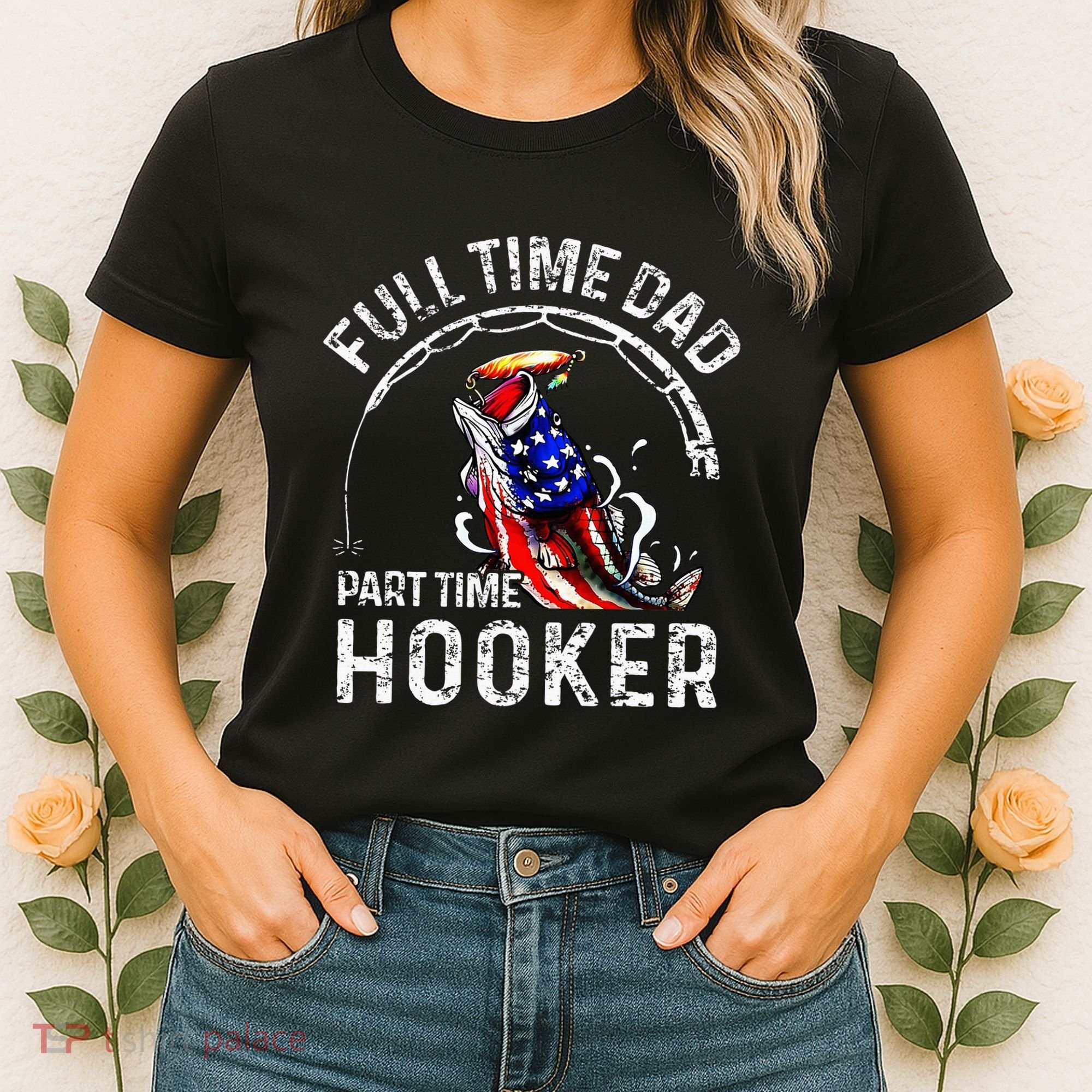 Full Time Dad Part Time Hooker Women's T-Shirt