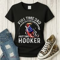 Full Time Dad Part Time Hooker Women's T-Shirt thumb 3