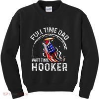 Full Time Dad Part Time Hooker Kids Sweatshirt thumb 0
