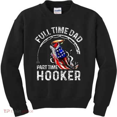 Full Time Dad Part Time Hooker Kids Sweatshirt
