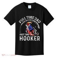 Full Time Dad Part Time Hooker Kids T-Shirt thumb 0