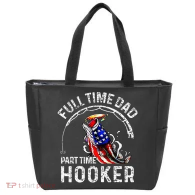 Full Time Dad Part Time Hooker Tote Bag