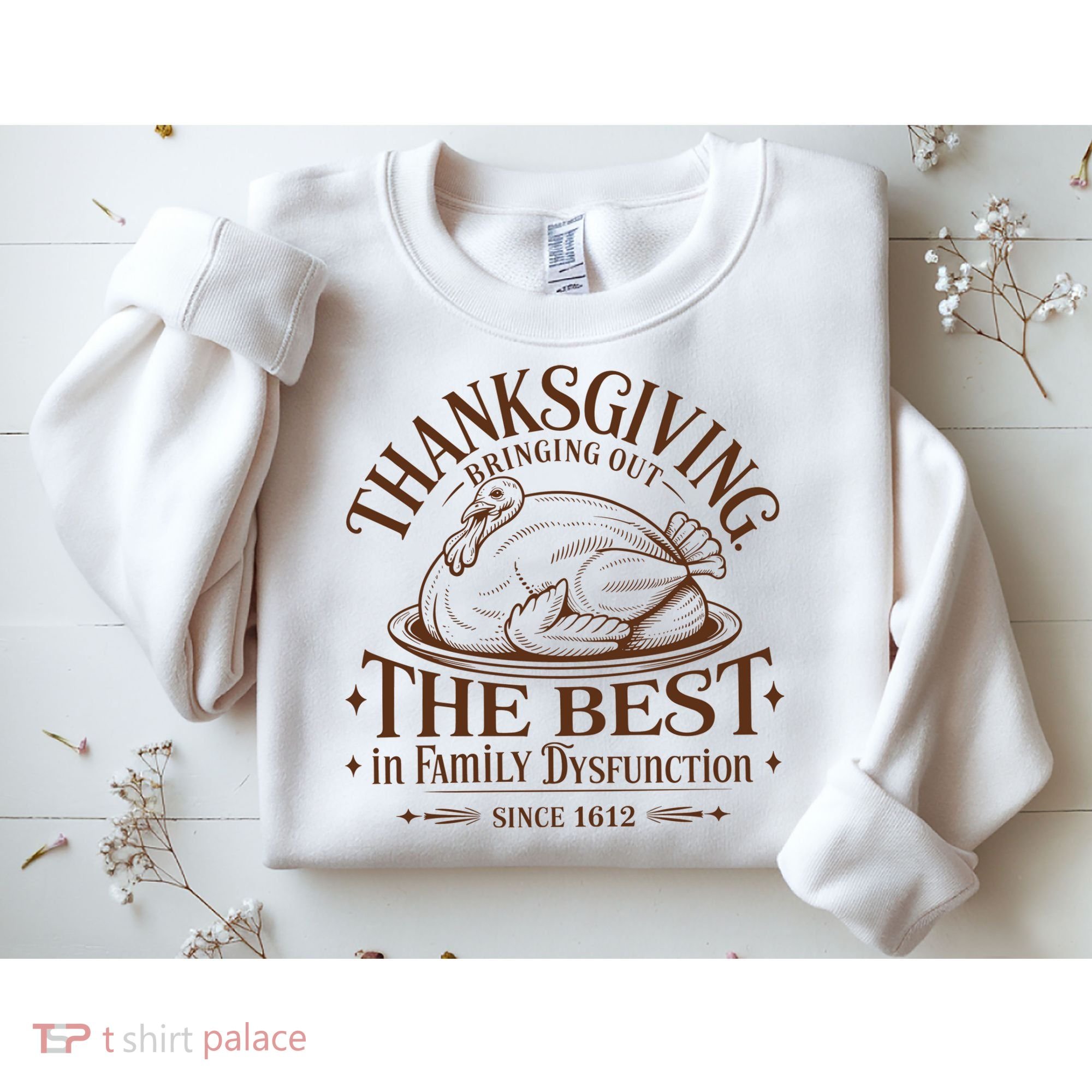 Family Thanksgiving Dysfunction Funny Sarcastic Trukey Dinner Sweatshirt