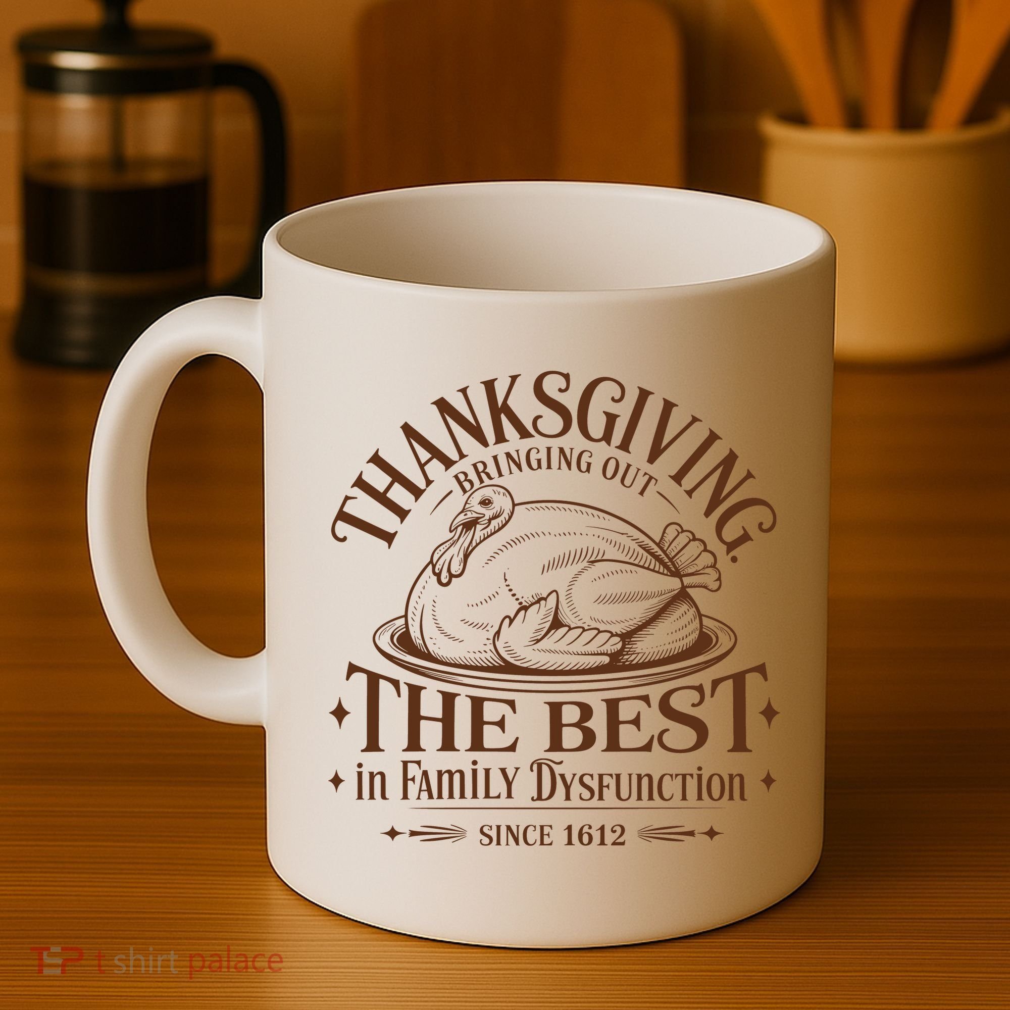 Family Thanksgiving Dysfunction Funny Sarcastic Trukey Dinner Coffee Mug