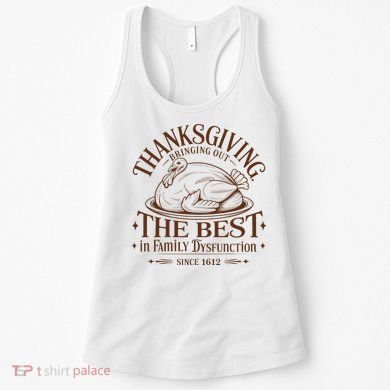 Family Thanksgiving Dysfunction Funny Sarcastic Trukey Dinner Women's Tank Top