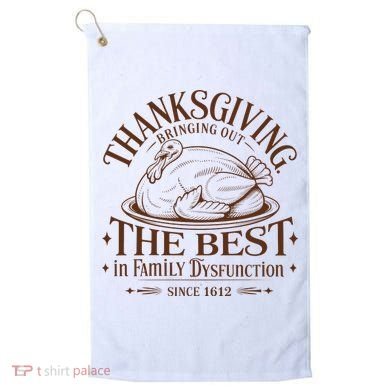 Family Thanksgiving Dysfunction Funny Sarcastic Trukey Dinner Golf Towel