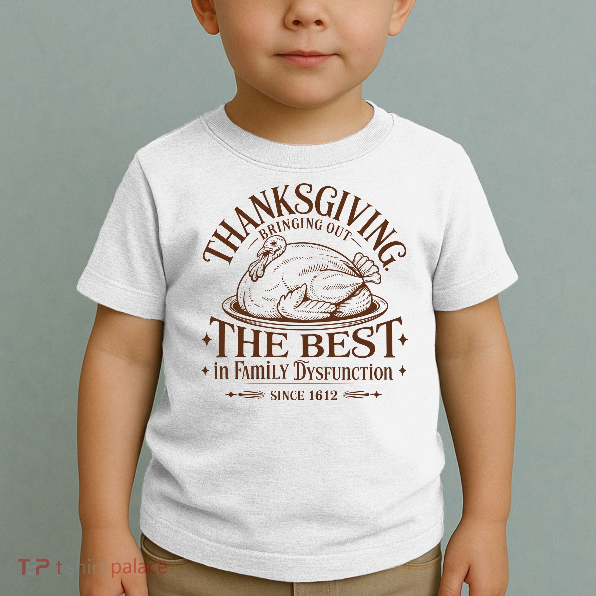 Family Thanksgiving Dysfunction Funny Sarcastic Trukey Dinner Toddler T-Shirt